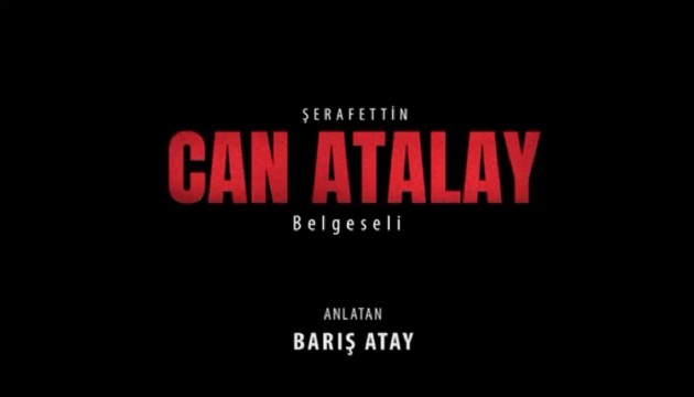 'Şerafettin Can Atalay Belgeseli' seyircisiyle buluşacak